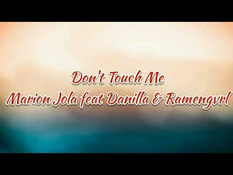 Don't Touch Me (Lirik Lagu) - Marion Jola feat Danilla & Ramengvrl