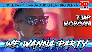 Download lagu DJ Nanda Audio Jember WE WANNA PARTY Vt Rio Denka mp3 Download lagu DJ Nanda Audio Jember WE WANNA PARTY Vt Rio Denka mp3