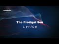 The Prodigal Son Lyrics