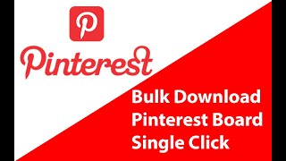 How to Download Bulk Pinterest Photos in single click with Chrome Extension