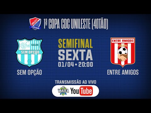 Sem Opção x Entre Amigos FS • Semifinal • 1ª Copa CDC Unileste (40TÃO)