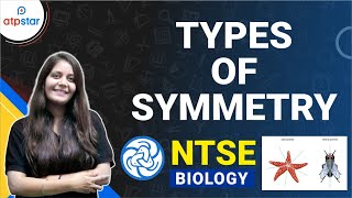 Types Of Symmetry | Animal Kingdom | NTSE Biology | ATP STAR