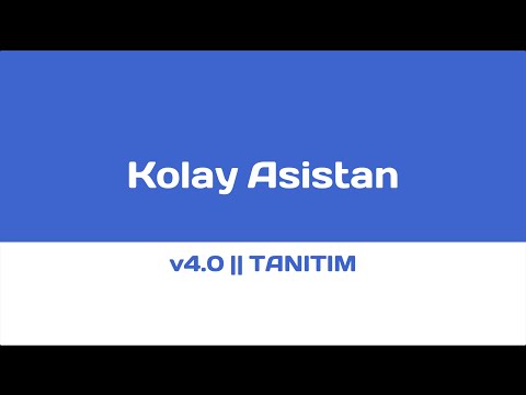 Kolay Asistan v4.0 Tanıtım Videosu