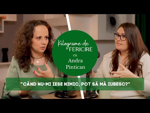 ANDRA PINTICAN: CÂND NU-MI IESE NIMIC, POT SĂ MĂ IUBESC? | Kilograme de fericire | ep 40