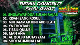 Download lagu REMIX DANGDUT SHOLAWAT DOA BULAN RAJAB_MIXDUT ANDIKA MUSIC FULL BASS mp3