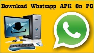 How To Download Whatsapp APK File On PC For Installing On Phones/Tablet PCs You Can't On PhoneTablet