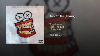 Tory Lanez - Talk To Me (Remix) Feat. Lil Wayne, Rich The Kid &amp; DJ Stevie J