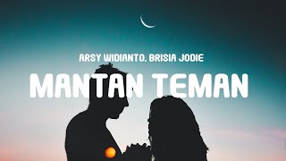 Download lagu Arsy Widianto, Brisia Jodie - Mantan Teman (Lyrics) mp3
