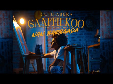 Gutu Abera -  Nan barbaada (Official Visualiser)