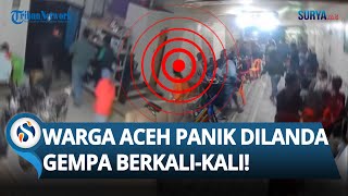 Download lagu VIDEO KEPANIKAN Warga Aceh Diguncang Gempa Berkali-kali di Tengah Trauma Banjir yang Belum Hilang mp3