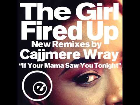 Fired Up feat The Girl New Remixes by Cajjmere Wray 2K16 Club Mix