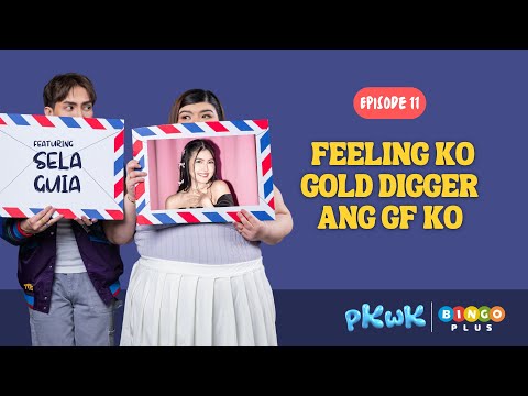 Feeling ko gold digger ang girlfriend ko feat. Sela Guia