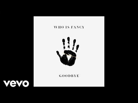 Who Is Fancy - Goodbye (Lyric Video)