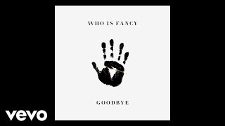 Who Is Fancy - Goodbye (Lyric Video)