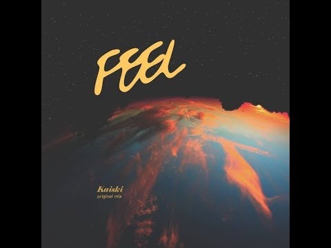 Kaiski - Feel (Original Mix)