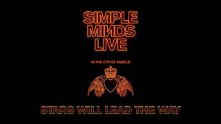 Simple Minds - Stars Will Lead the Way (Live in the City of Angels)