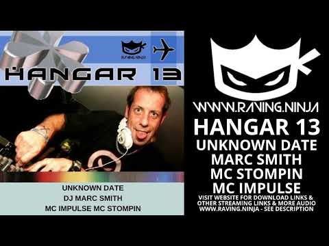 Hangar 13 Dj Marc Smith Mc Impulse Mc Stompin with download hardcore bouncy techno