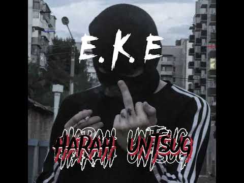E.K.E - Harah untsug
