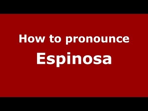 How to pronounce Espinosa (Spain/Spanish) - PronounceNames.com