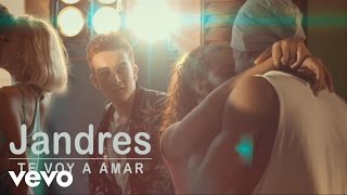 Jandres - Te Voy a Amar