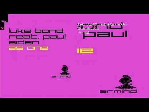 Luke Bond & Paul Aiden - As One (Extended Mix)