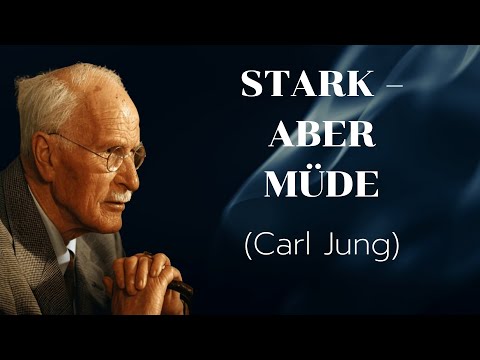 Warum so viele starke Menschen innerlich erschöpft sind | Carl Jung
