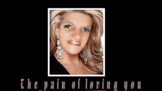 The pain of loving you-Patty Loveless