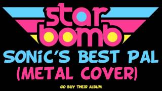 Starbomb - Sonic's Best Pal (Metal Cover)