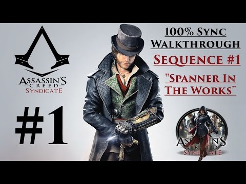 Assassin's Creed Syndicate Walkthrough 100% Sync - Sequence 1 "Spanner In The Works"