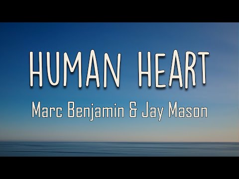 Marc Benjamin, Jay Mason - Human Heart (Lyrics) | I'm not perfect 'cause I've got a human heart