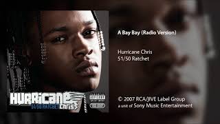 Hurricane Chris - A Bay Bay (Radio Version)