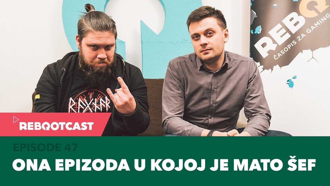 Rebootcast / Episode 47 / Ona epizoda u kojoj je Mato šef