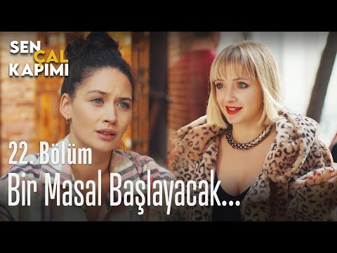 Bir masal başlayacak... - Sen Çal Kapımı 22. Bölüm