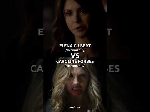 Elena Gilbert VS Caroline Forbes