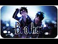 ☆Nightcore ~ Brother || deeper version || lyrics