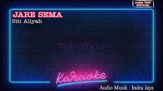 Download lagu JARE SEMA || SITI ALIYAH || KARAOKE mp3