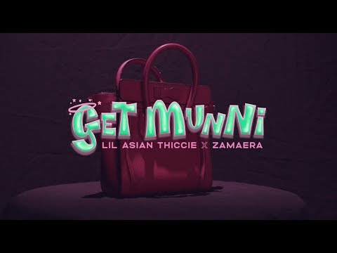 GET MUNNI - LIL ASIAN THICCIE X ZAMAERA