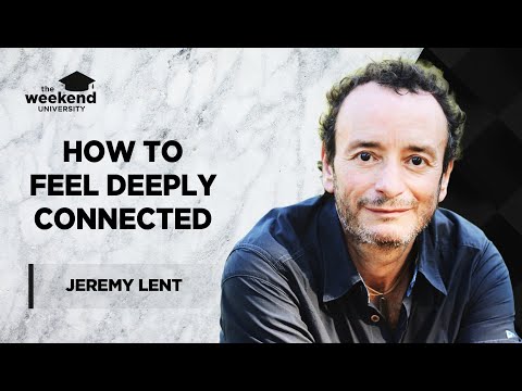 Integrating Ancient Wisdom & Modern Science to Create a Meaningful Life – Jeremy Lent
