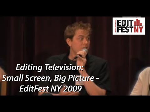 Editing Television: Small Screen, Big Picture from EditFest NY 2009