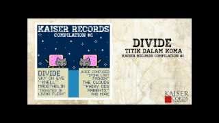 Divide - Titik Dalam Koma (KAISER RECORDS)