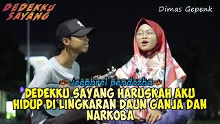 Download lagu Dimas Gepenk Dedeku Sayang mp3