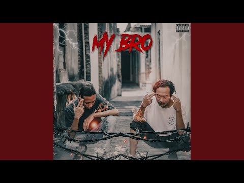 MY BRO