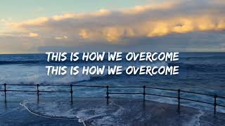 This is How We Overcome (Hillsong Worship) | Lyric Video