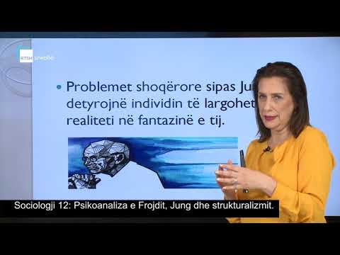 Sociologji 12 - Psikoanaliza e Frojdit, Jung dhe strukturalizmit
