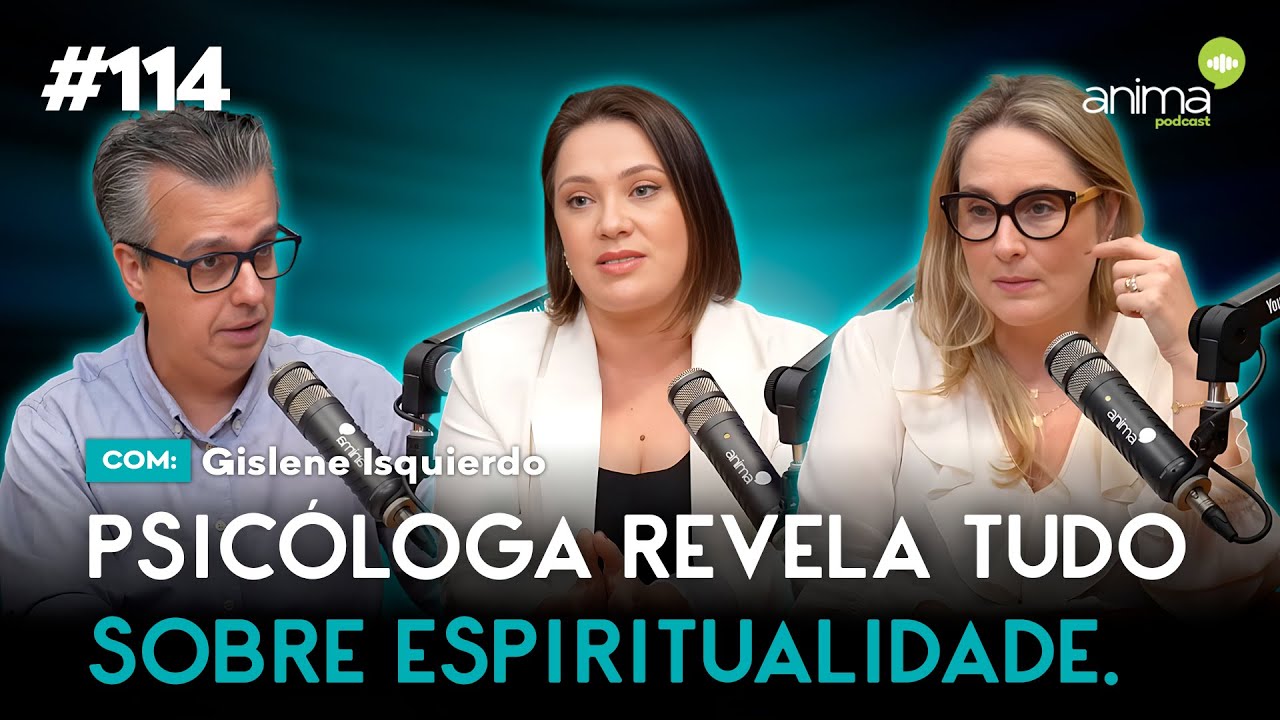 Psicologia e espiritualidade combinam? | Ep. #114 | com  Gislene Isquierdo