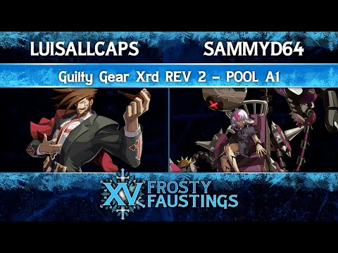 Frosty Faustings XV 2023 Pool A1 - LUISALLCAPS (Slayer) vs SammyD64 (Bedman) - Guilty Gear Xrd REV 2