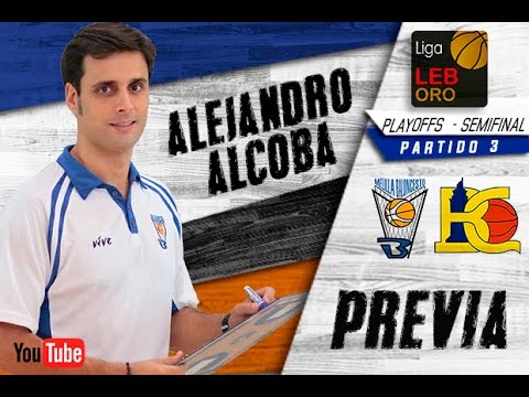 Alejandro Alcoba - Previa @ Leyma Basquet Coruña (1/2 PLAYOFFS - Partido 3)