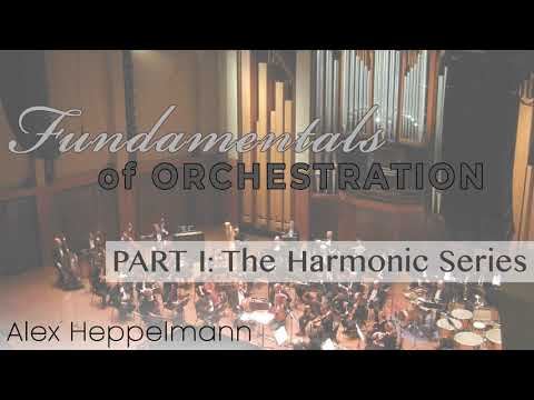 Fundamentals of Orchestration Part 1 -- The Harmonic Series