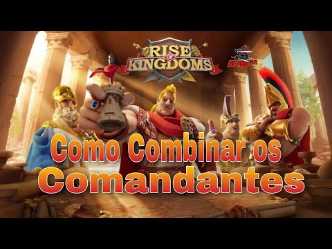 RISE OF KINGDOMS -Como COMBINAR OS COMANDANTES