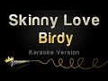 Birdy - Skinny Love (Karaoke Version) 